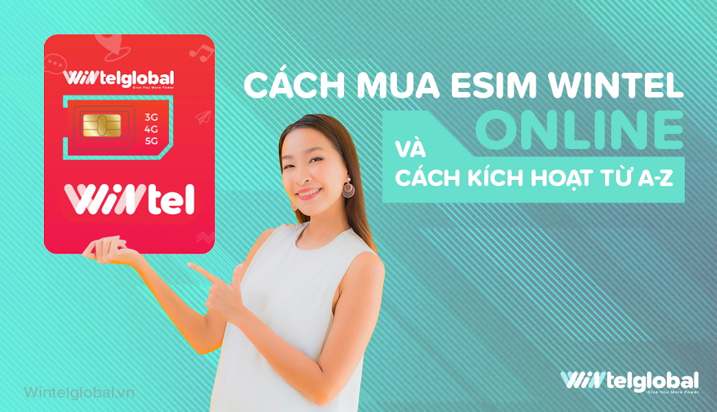 Hướng dẫn mua esim trực tuyến - tiện lợi và nhanh chóng