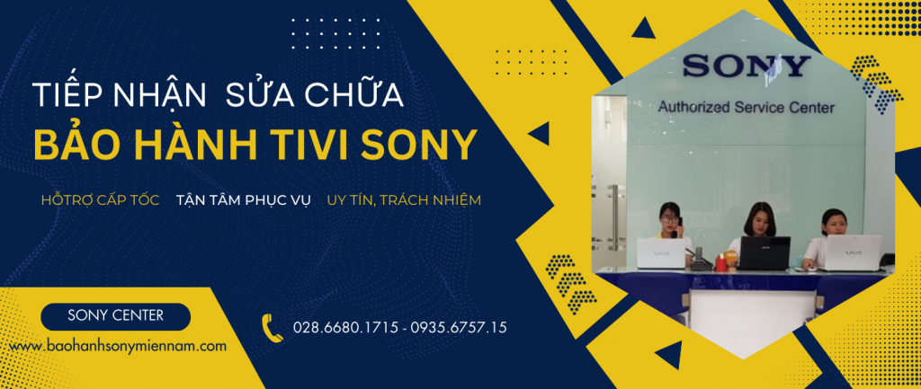 Trung tâm bảo hành và sửa chữa tivi sony, dịch vụ chuyên nghiệp, uy tín và tiện lợi
